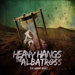 Heavy Hangs The Albatross : The Grand Reset